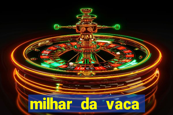 milhar da vaca mais atrasada